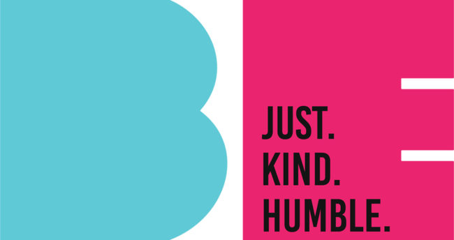 Be Just. Be Kind. Be Humble.
